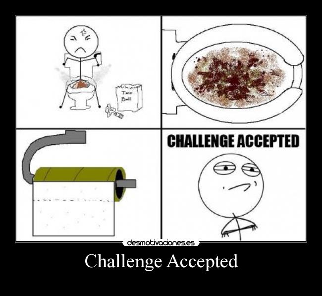 Challenge Accepted -