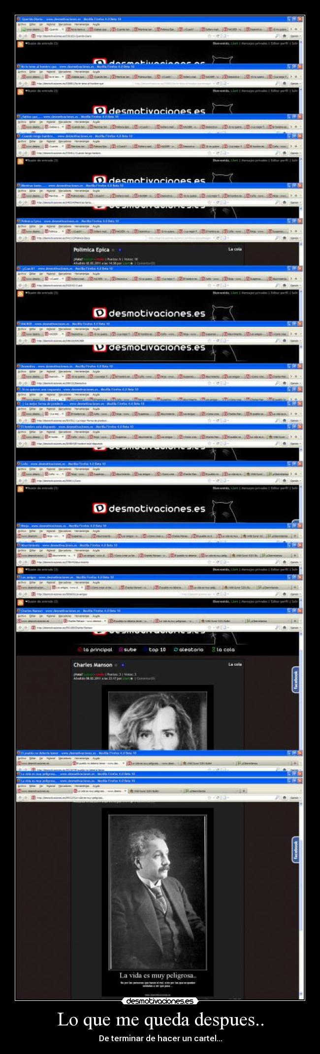 Lo que me queda despues.. - De terminar de hacer un cartel...