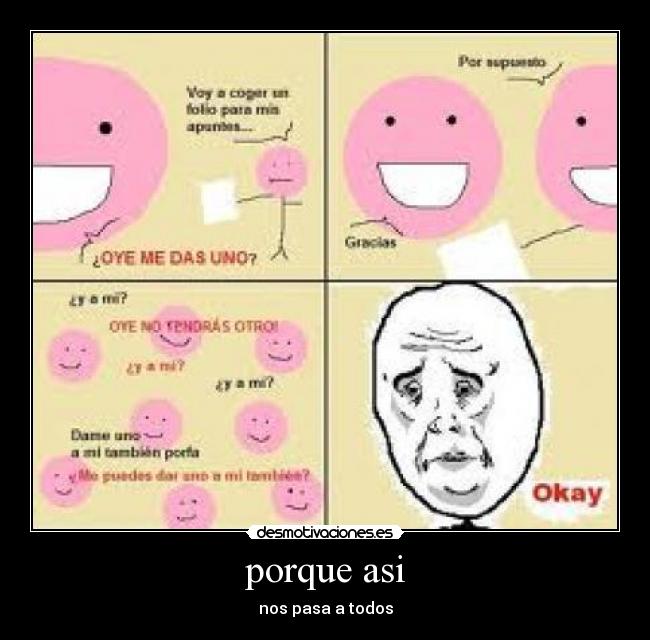 porque asi - nos pasa a todos