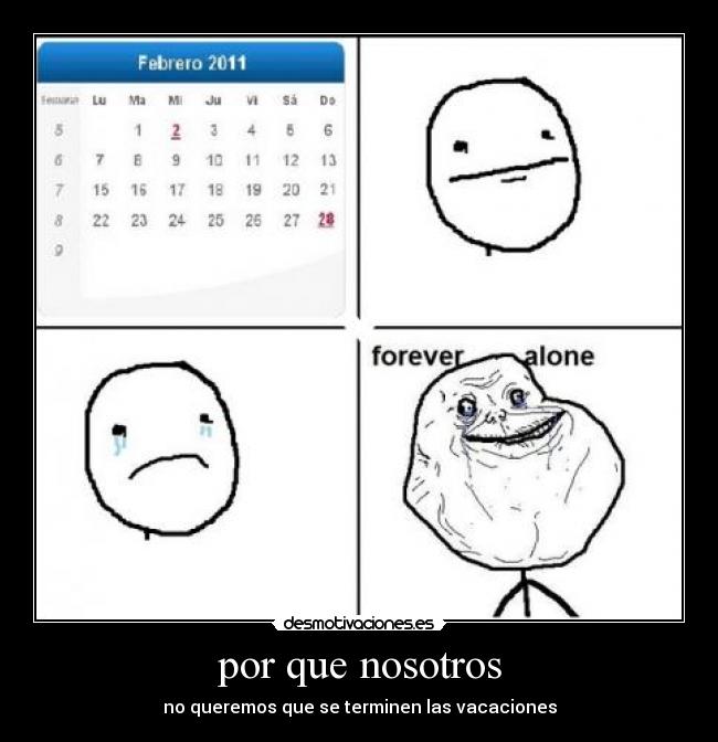 por que nosotros - no queremos que se terminen las vacaciones