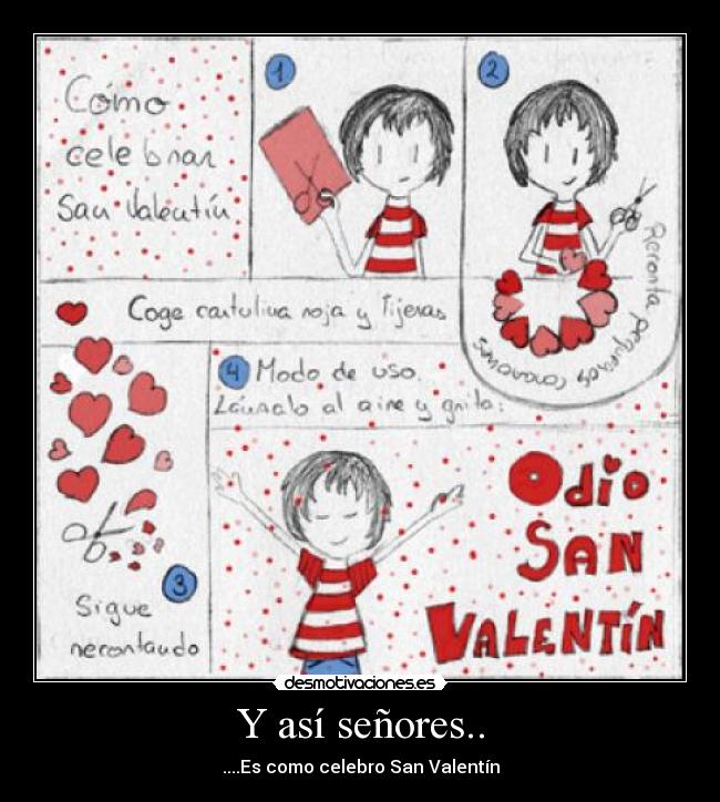 Y así señores.. - ....Es como celebro San Valentín