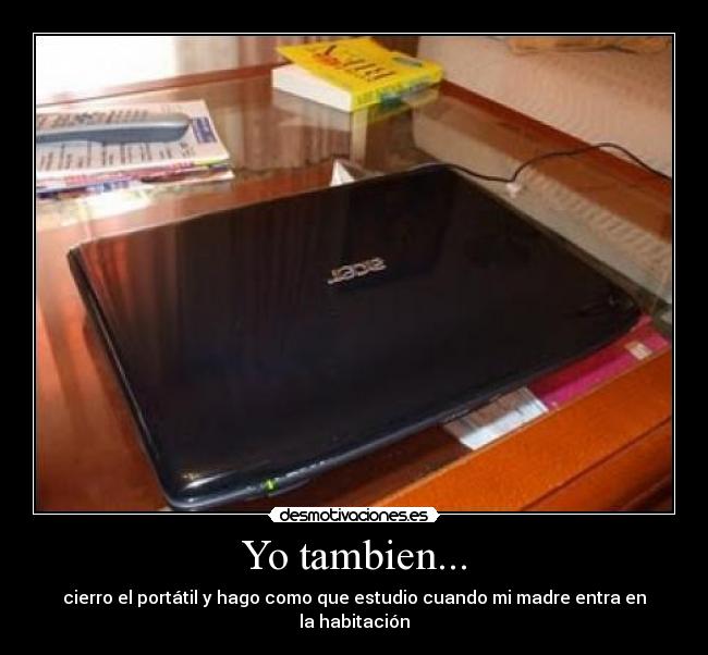 Yo tambien... -