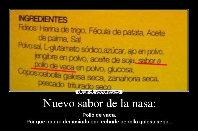 Nuevo sabor de la nasa: - Pollo de vaca.
Por que no era demasiado con echarle cebolla galesa seca...