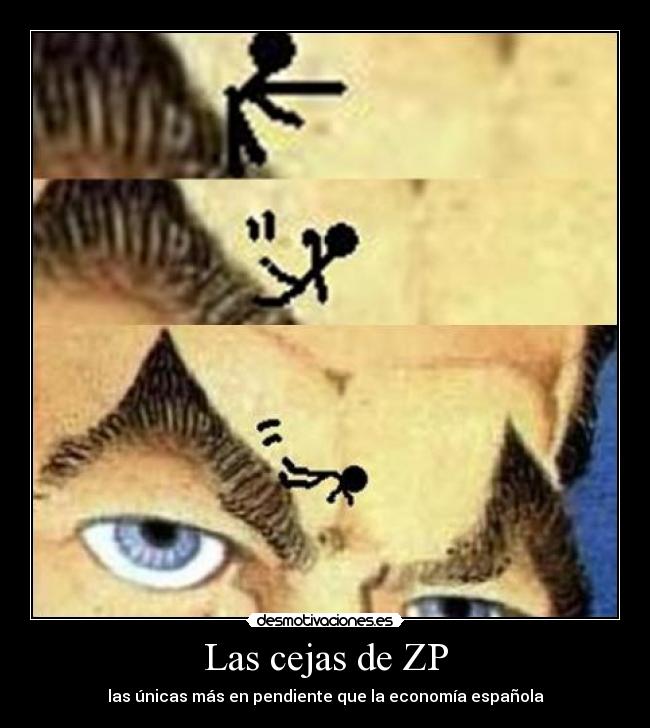 Las cejas de ZP - las únicas más en pendiente que la economía española