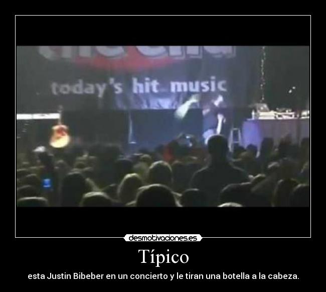 Típico - esta Justin Bibeber en un concierto y le tiran una botella a la cabeza.