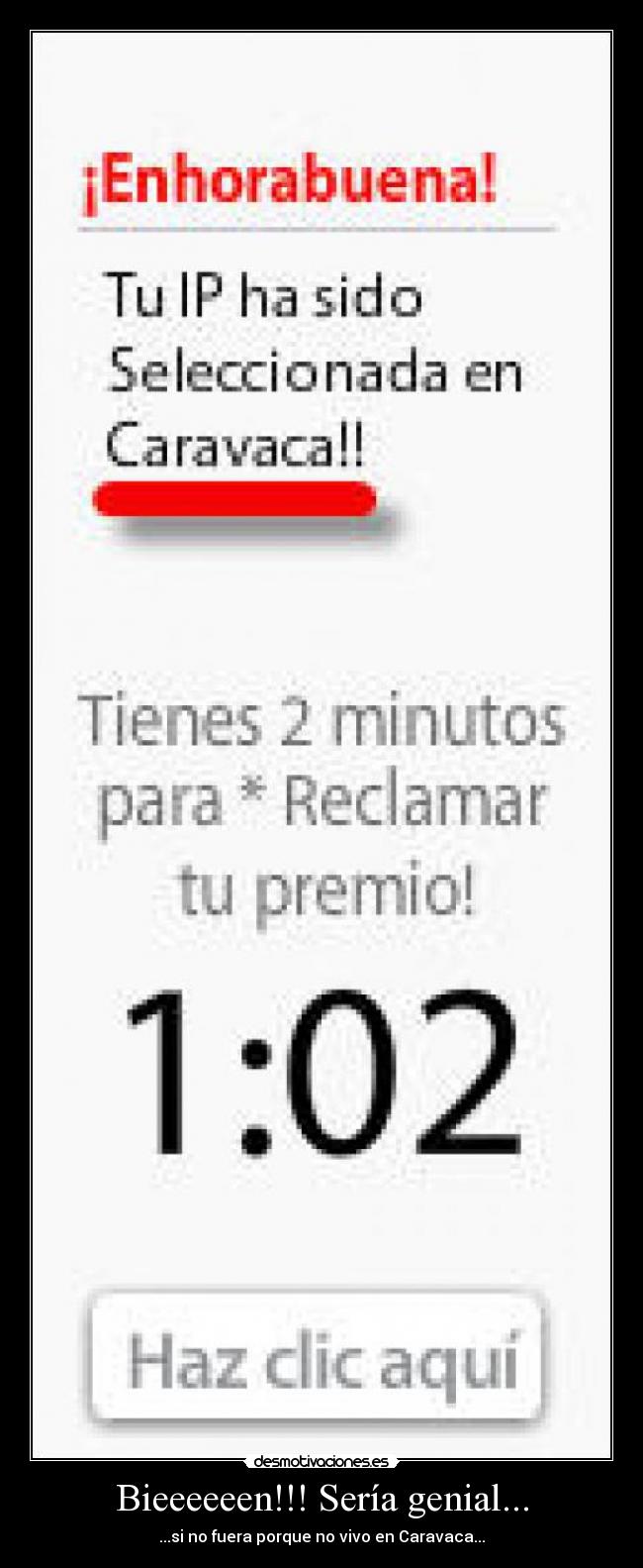 Bieeeeeen!!! Sería genial... - ...si no fuera porque no vivo en Caravaca...