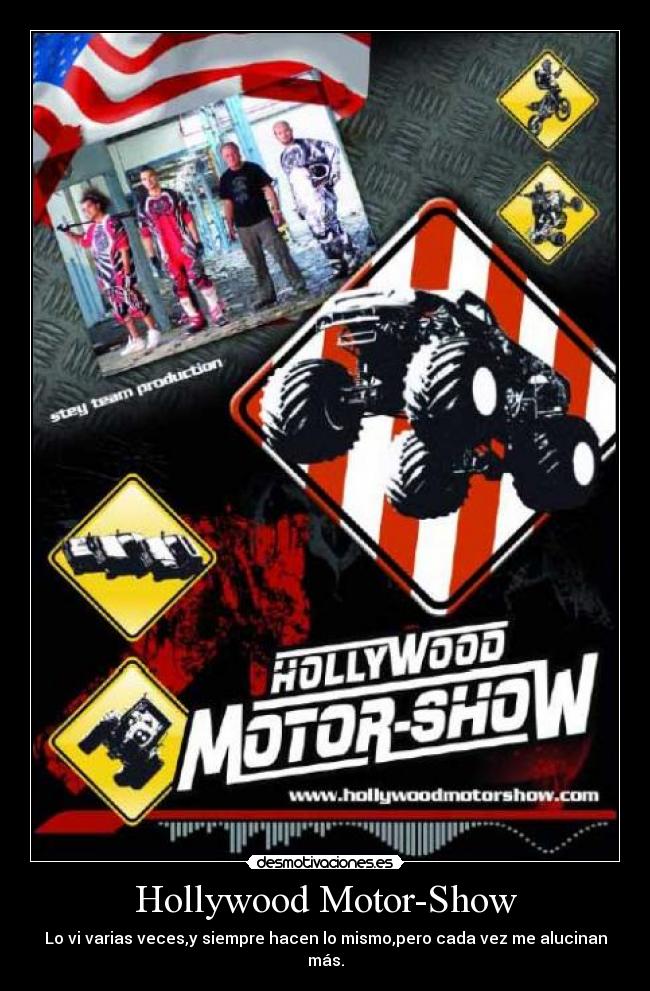 Hollywood Motor-Show - Lo vi varias veces,y siempre hacen lo mismo,pero cada vez me alucinan más.