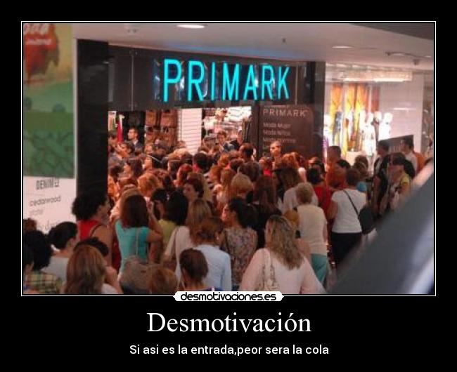 Desmotivación - Si asi es la entrada,peor sera la cola