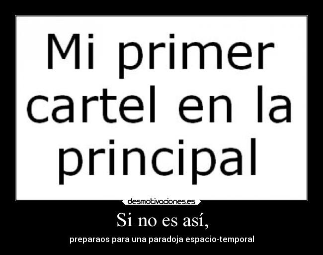 Si no es así, - preparaos para una paradoja espacio-temporal