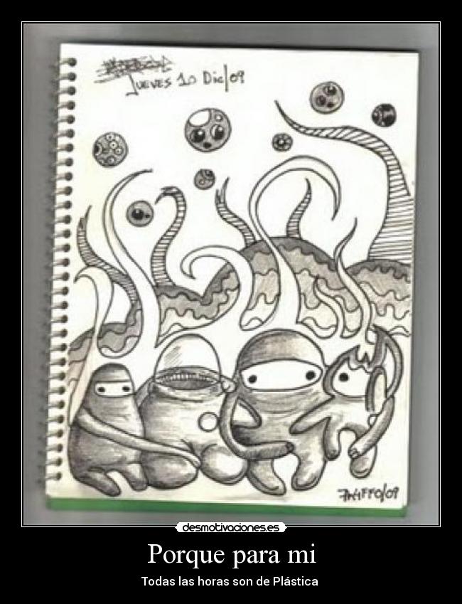 Porque para mi - Todas las horas son de Plástica