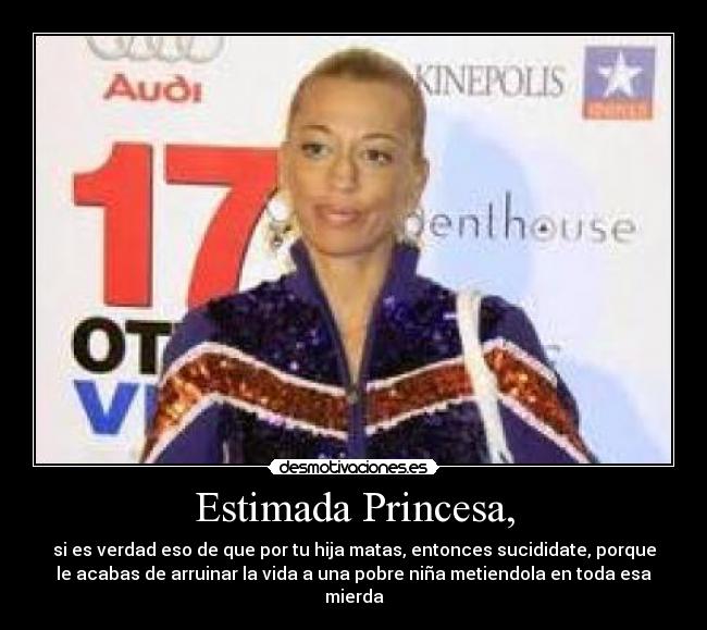 Estimada Princesa, -