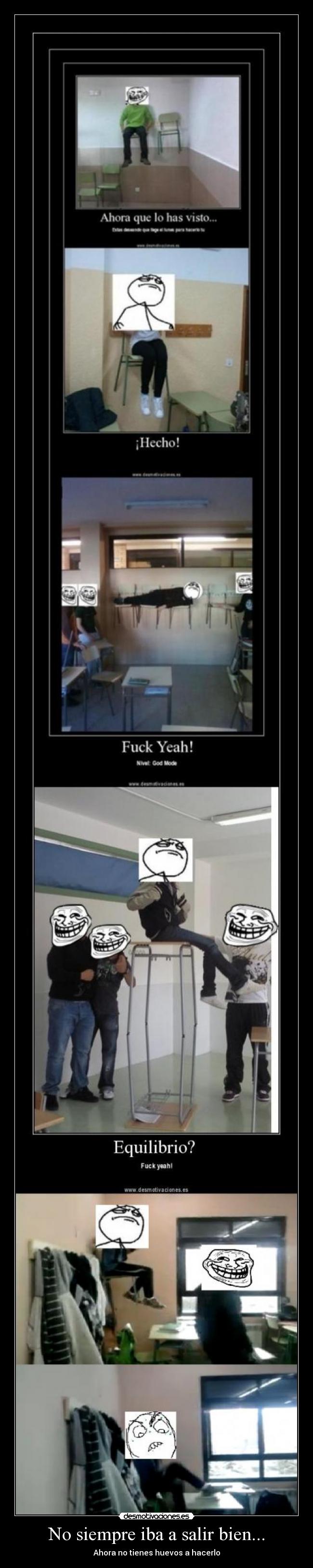 No siempre iba a salir bien... -