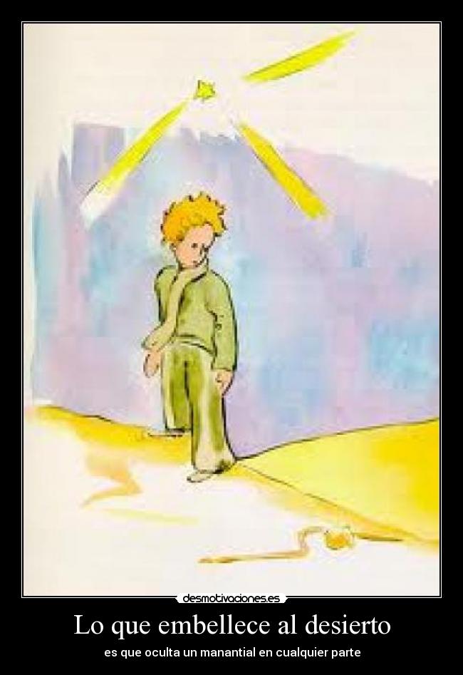 carteles principito desierto belleza desmotivaciones