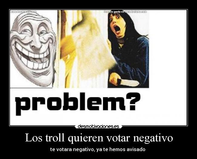 carteles troll problem desmotivaciones
