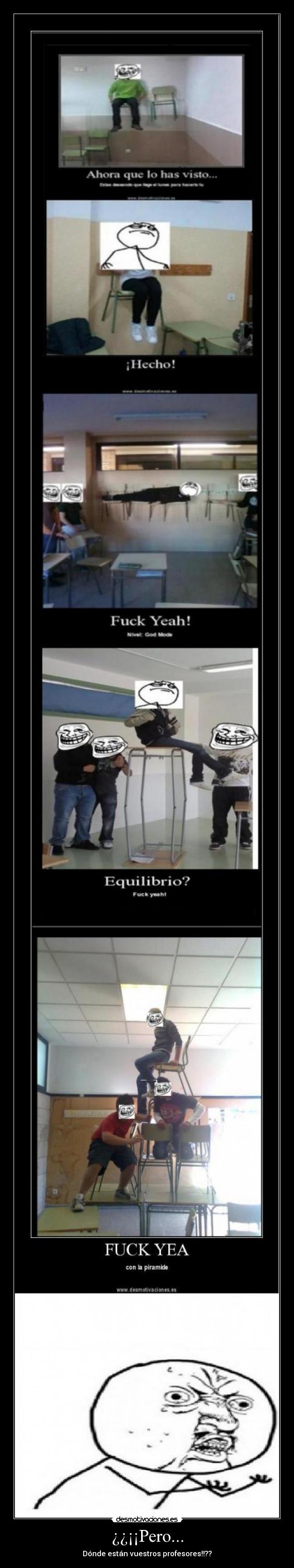 ¿¿¡¡Pero... - Dónde están vuestros profesores!!??
