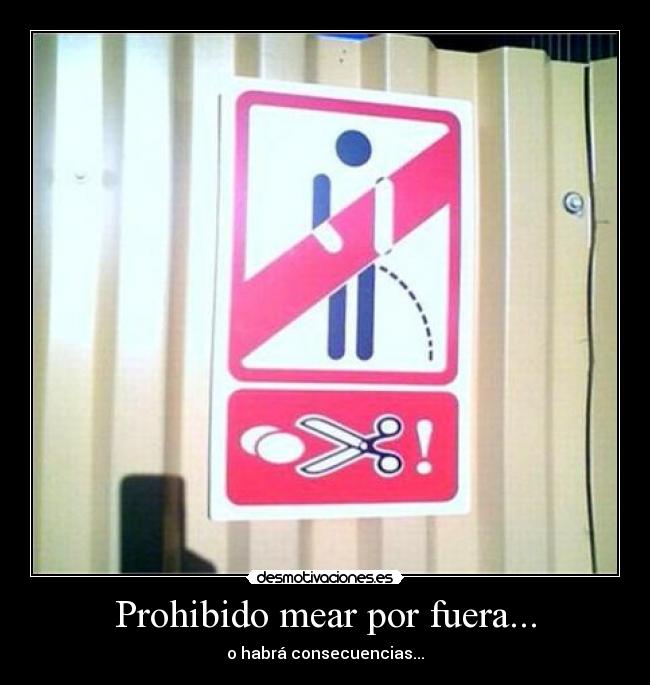 Prohibido mear por fuera... - 