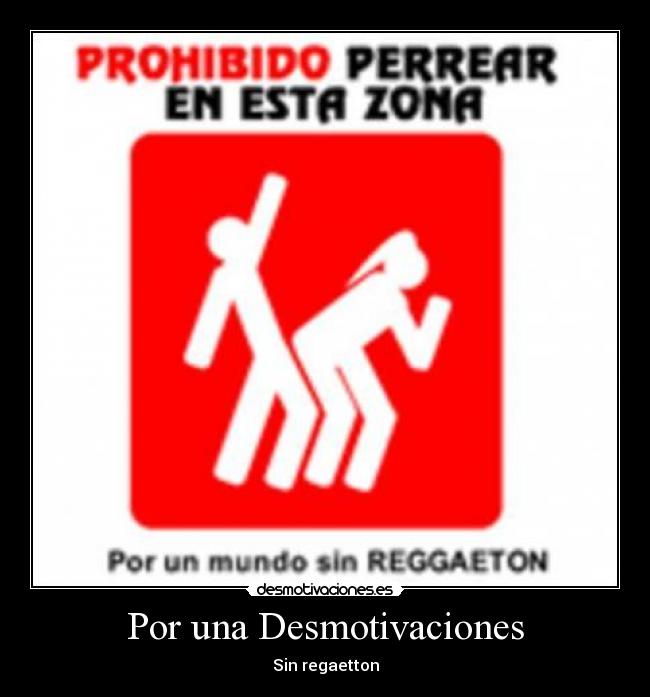 Por una Desmotivaciones - Sin regaetton