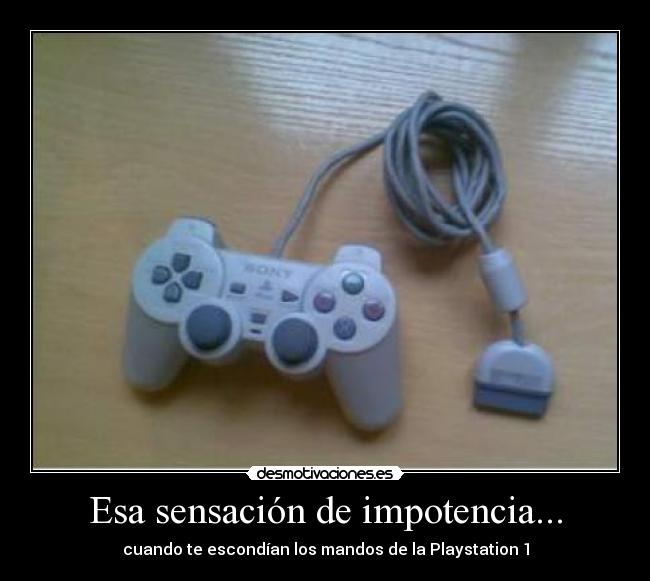 Esa sensación de impotencia... - 