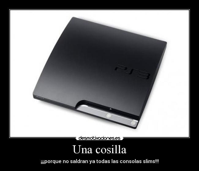 Una cosilla - ¡¡¡porque no saldran ya todas las consolas slims!!!