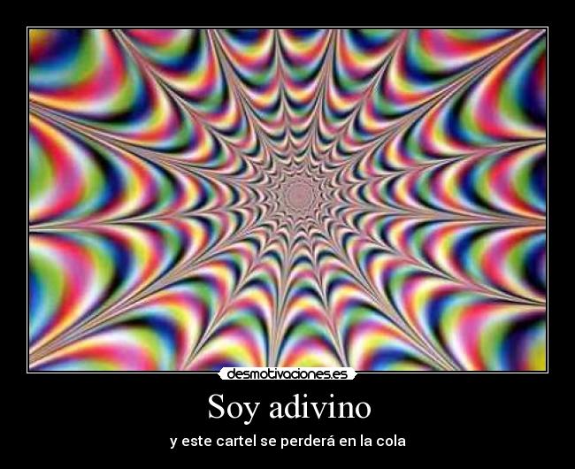 Soy adivino - y este cartel se perderá en la cola