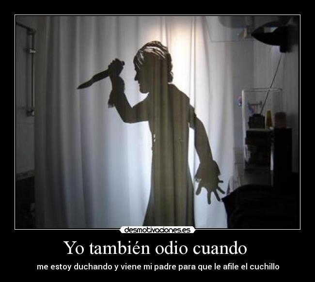 Yo también odio cuando  - 