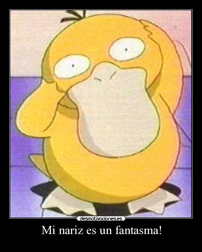 Mi nariz es un fantasma! -