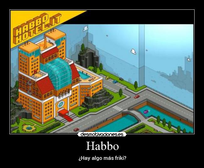 Habbo - ¿Hay algo más friki?