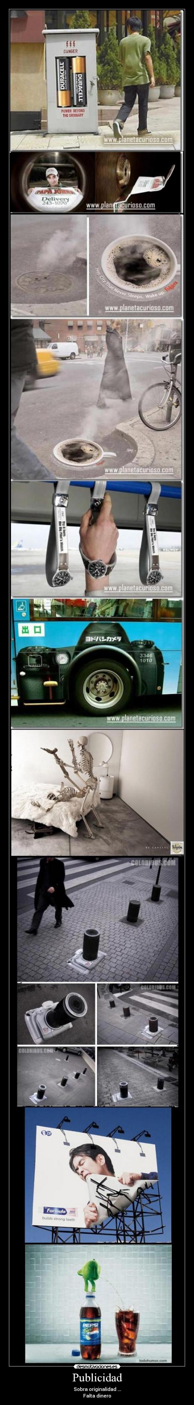 Publicidad - Sobra originalidad ...
Falta dinero