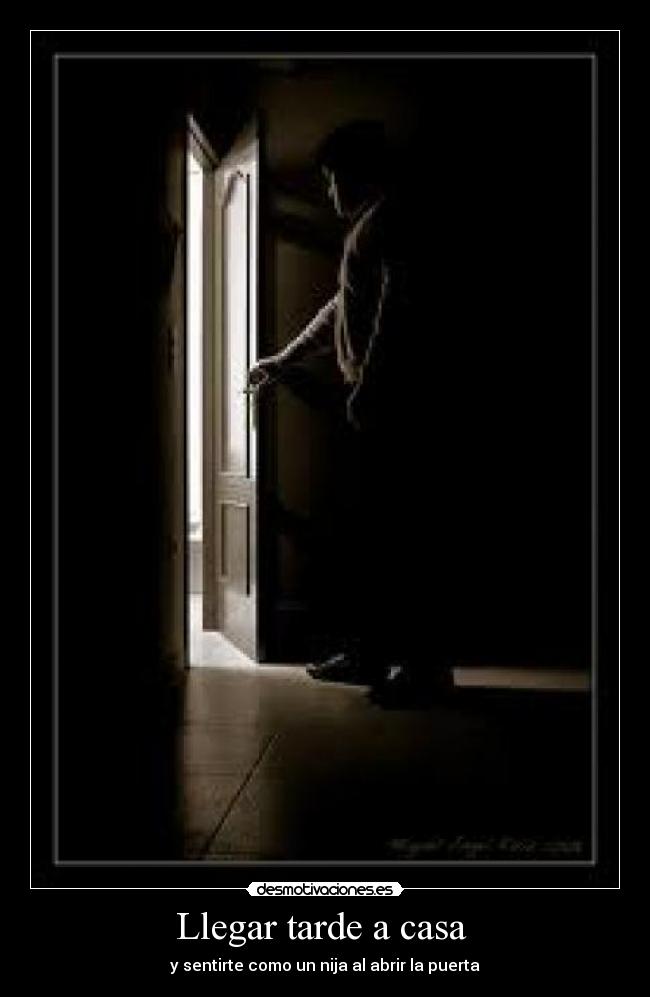 carteles casa llegar tarde casa desmotivaciones