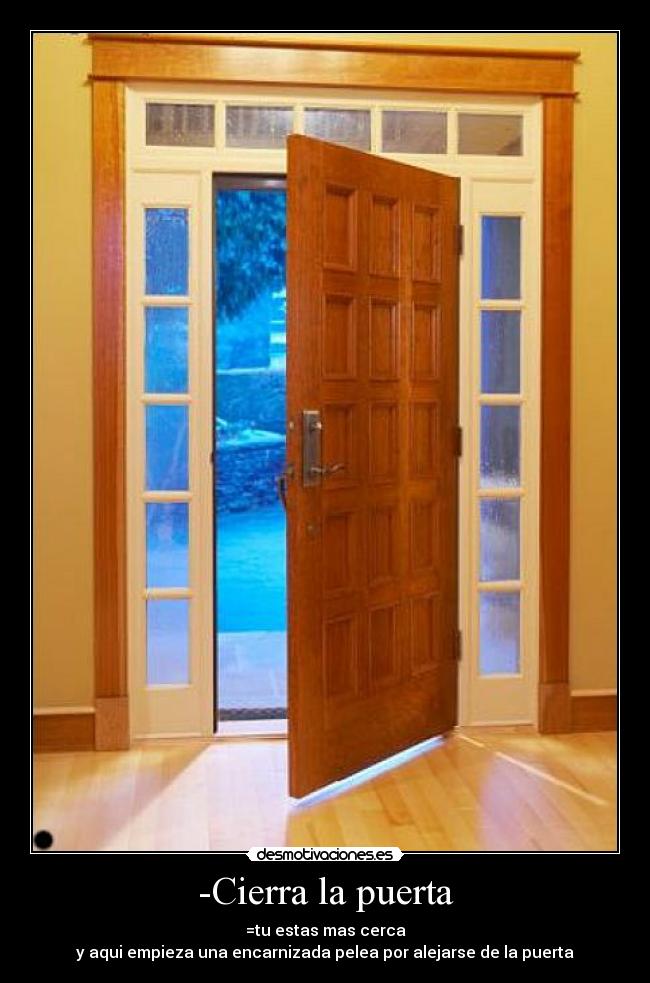 -Cierra la puerta - 