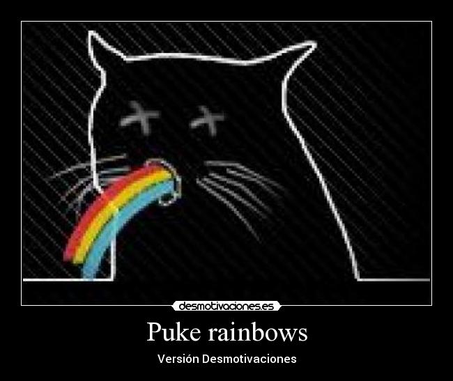 Puke rainbows - Versión Desmotivaciones