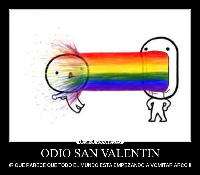 ODIO SAN VALENTIN -