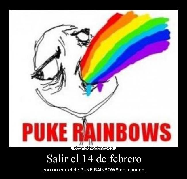 carteles lol puke rainbows febrero san valentin desmotivaciones