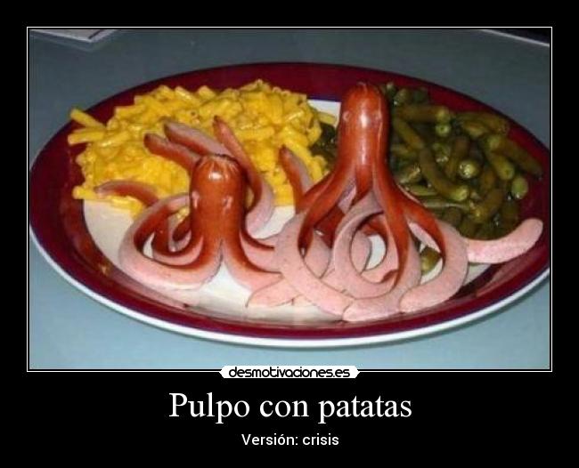 carteles pulpo con patatas version crisis desmotivaciones