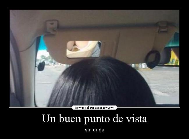 Un buen punto de vista - sin duda