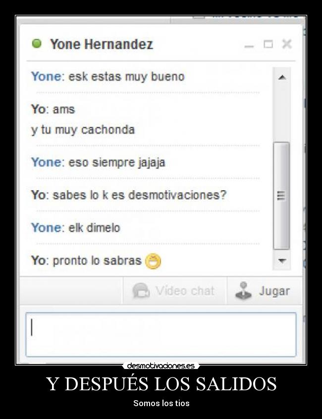 Y DESPUÉS LOS SALIDOS - Somos los tios