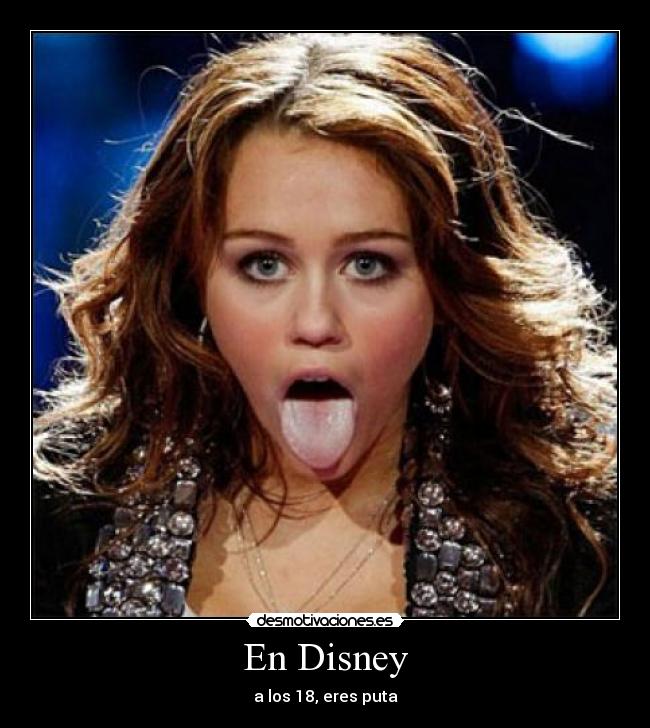 En Disney - a los 18, eres puta