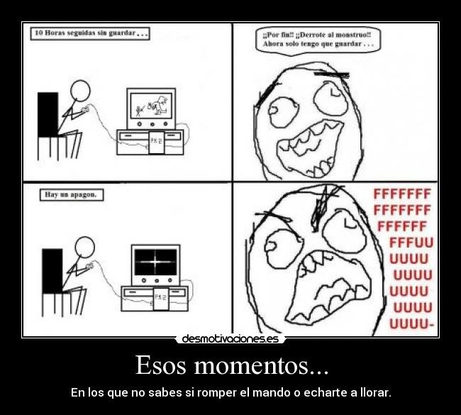 Esos momentos... -