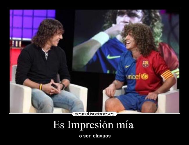 Es Impresión mía  - 