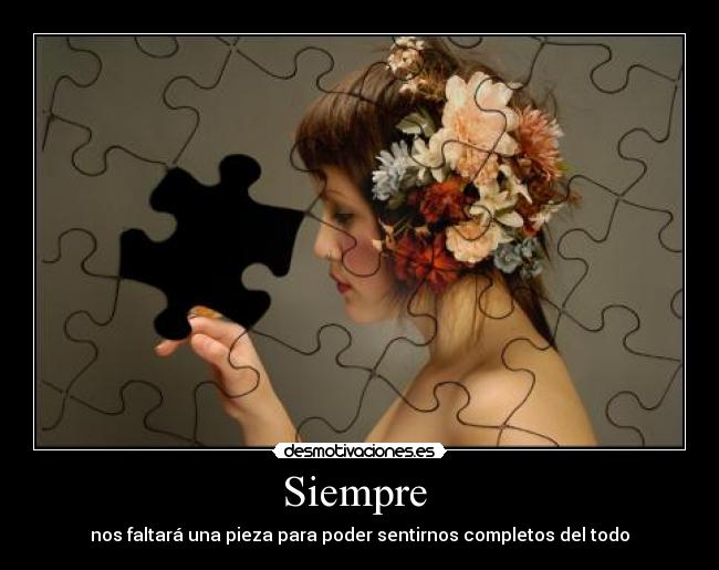 carteles siempre pieza puzzle puzle completo sentir desmotivaciones