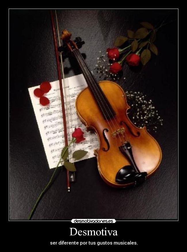 Desmotiva - ser diferente por tus gustos musicales.