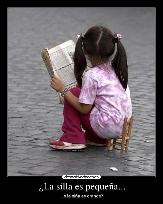 ¿La silla es pequeña... - 