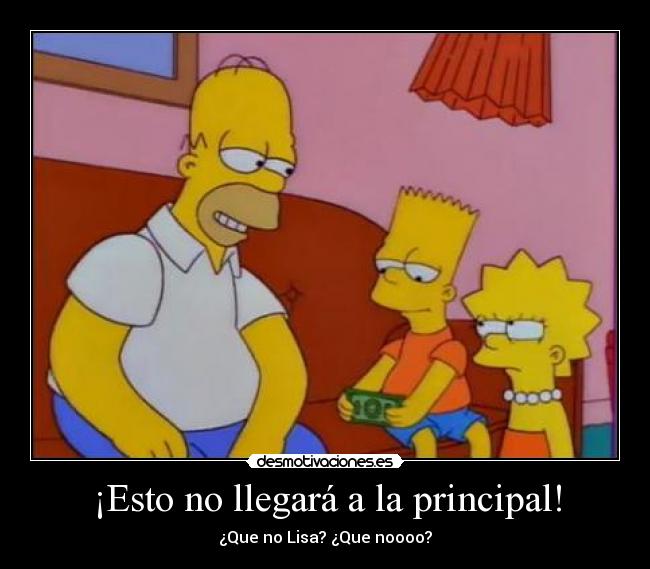 ¡Esto no llegará a la principal! -