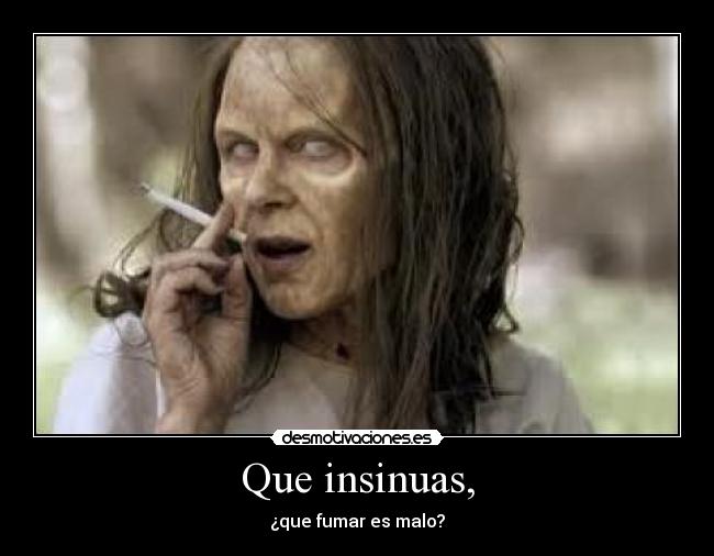 carteles insinuas que fumar malojpg desmotivaciones