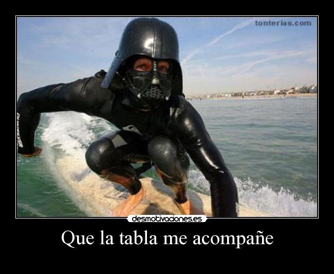 Que la tabla me acompañe -