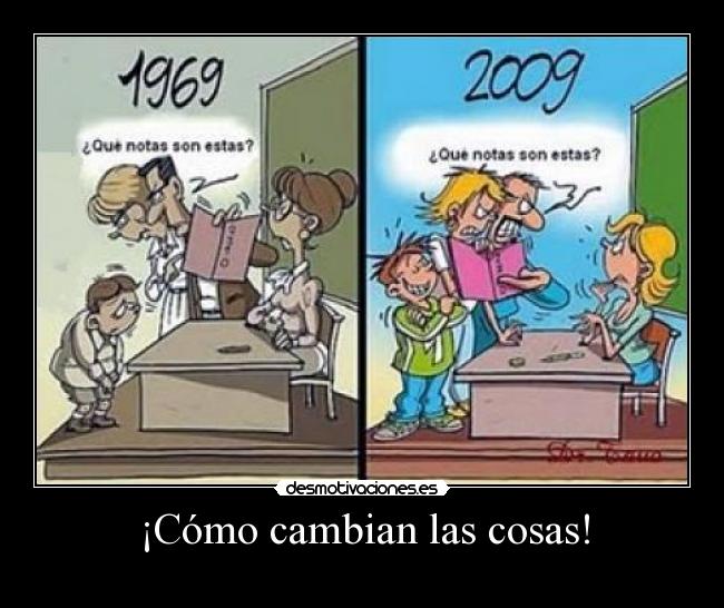 ¡Cómo cambian las cosas! -