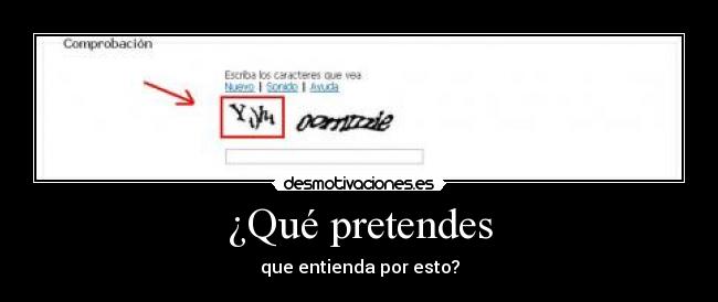 ¿Qué pretendes -