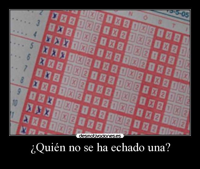 ¿Quién no se ha echado una? -