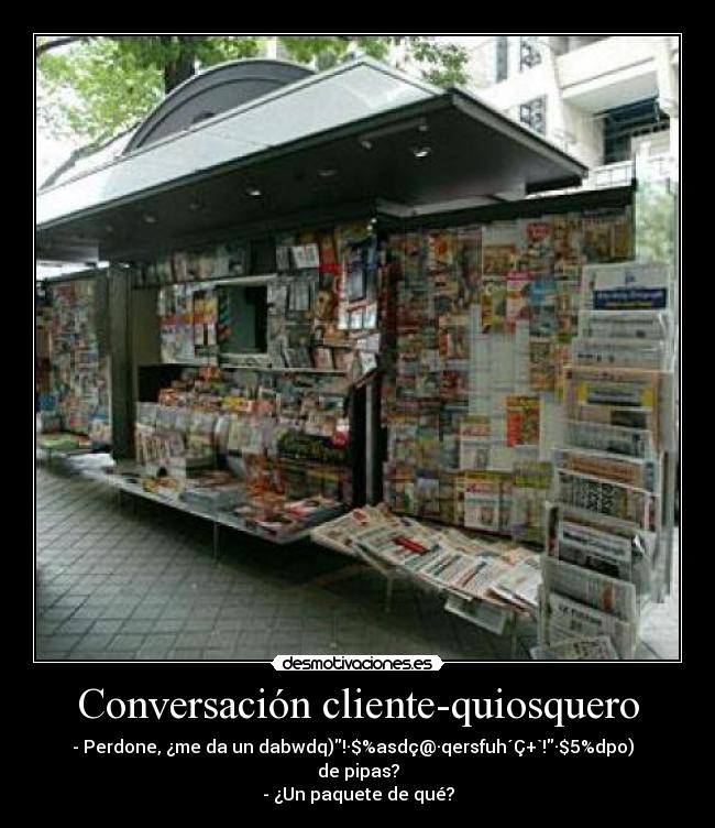 Imágenes y Carteles de QUIOSCO Desmotivaciones