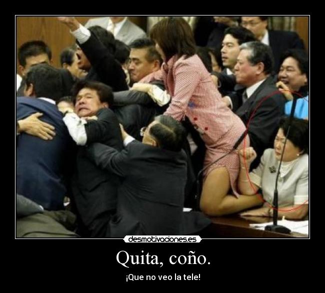Quita, coño. - 